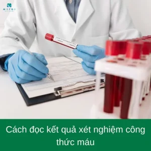 cach-doc-ket-qua-xet-nghiem-cong-thuc-mau