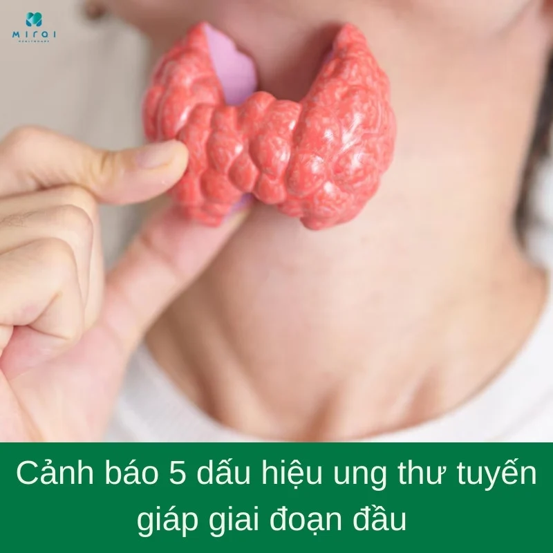 dau-hieu-ung-thu-tuyen-giap-giai-doan-dau